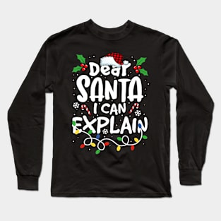 Christmas Dear Santa I Can Explain Santa Claus Joke Long Sleeve T-Shirt